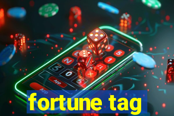 fortune tag