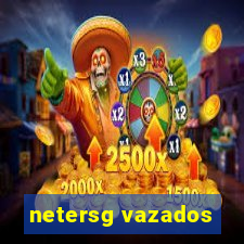 netersg vazados