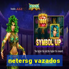 netersg vazados