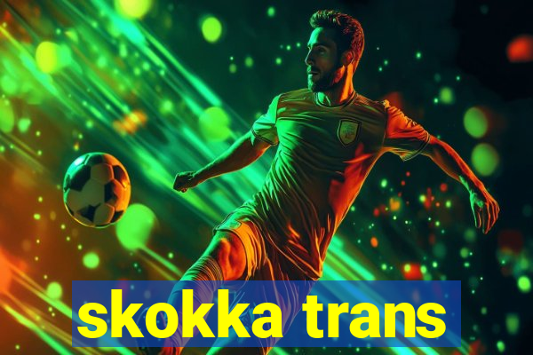 skokka trans