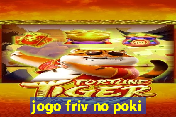 jogo friv no poki