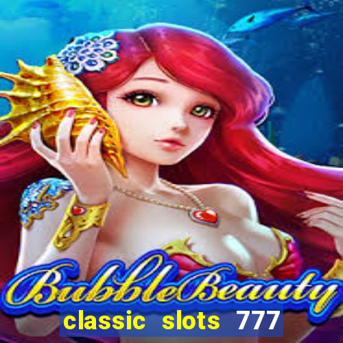 classic slots 777 paga mesmo