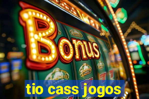 tio cass jogos