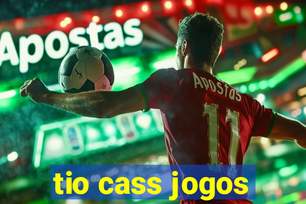 tio cass jogos