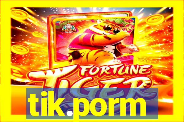 tik.porm