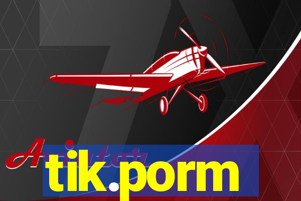 tik.porm