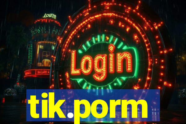 tik.porm