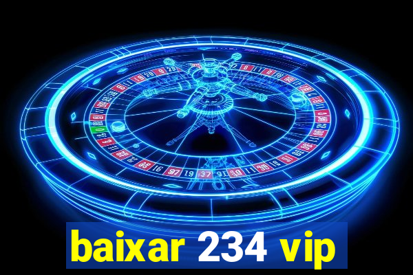 baixar 234 vip