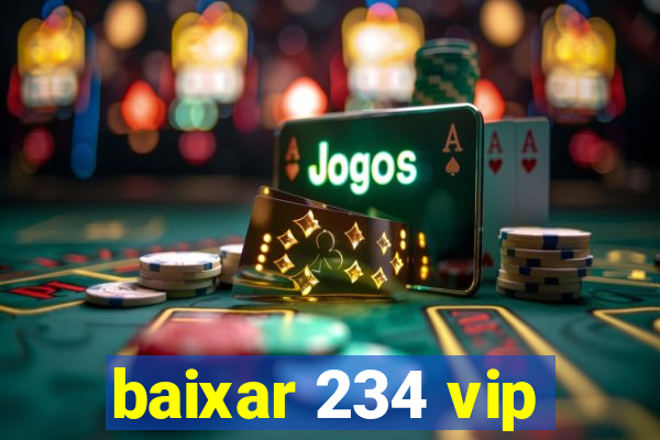 baixar 234 vip