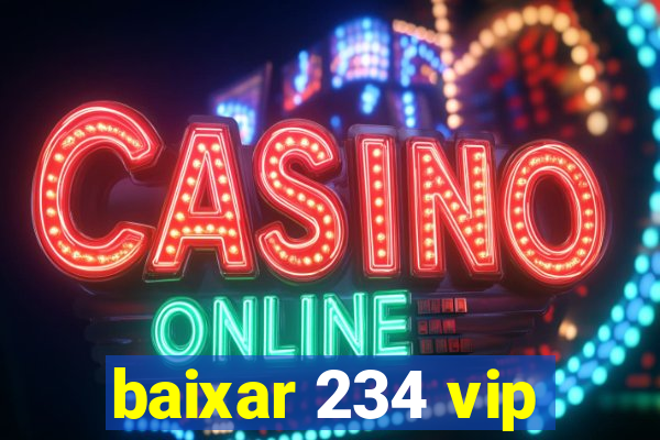 baixar 234 vip