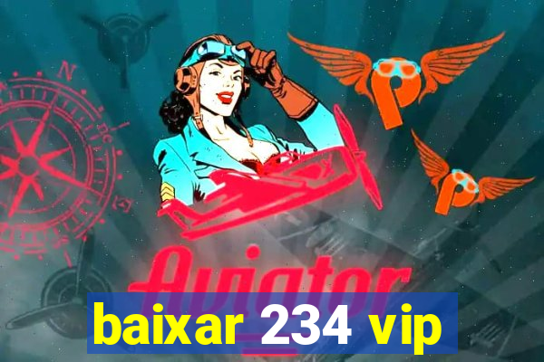 baixar 234 vip