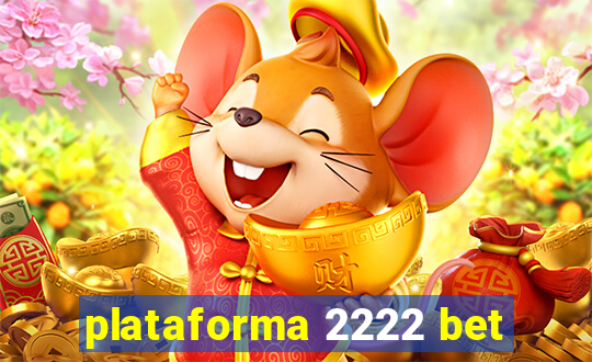 plataforma 2222 bet