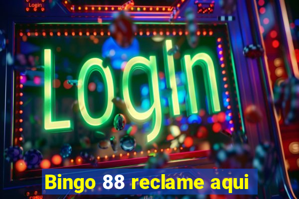 Bingo 88 reclame aqui