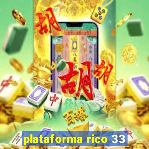 plataforma rico 33