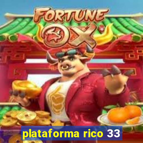 plataforma rico 33