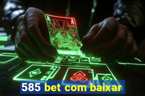 585 bet com baixar