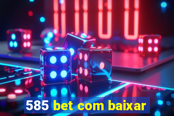 585 bet com baixar