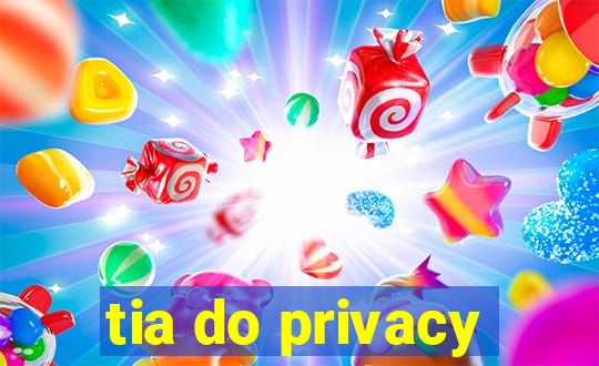 tia do privacy