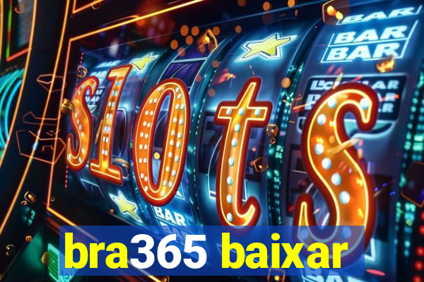 bra365 baixar