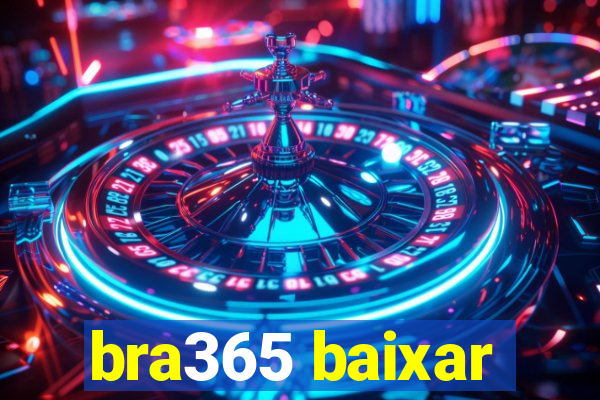 bra365 baixar