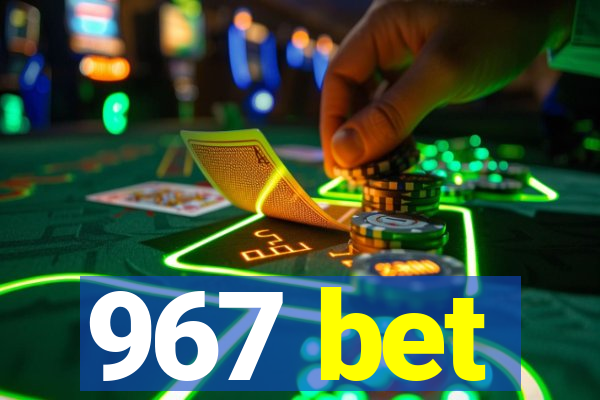 967 bet