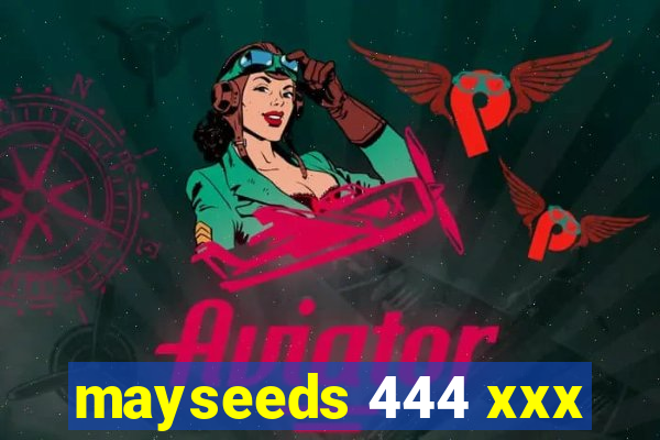 mayseeds 444 xxx