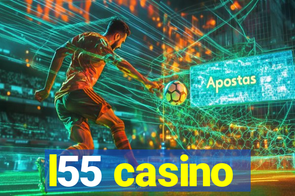 l55 casino