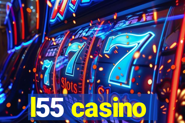 l55 casino