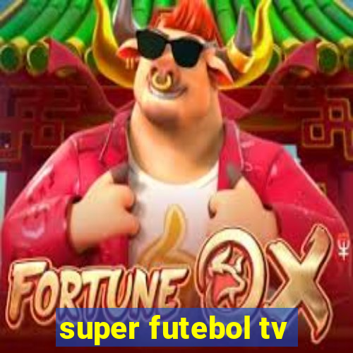 super futebol tv