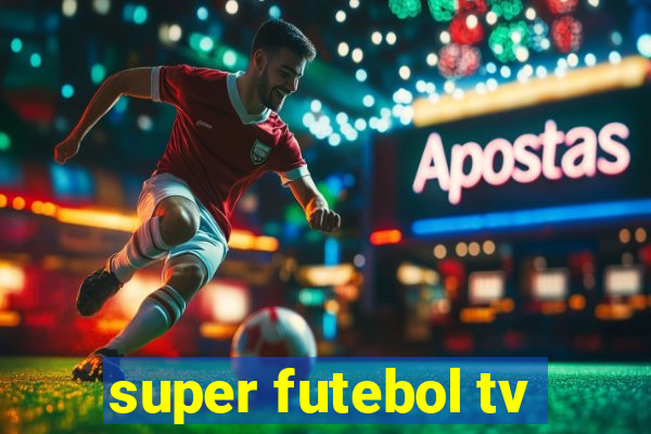 super futebol tv