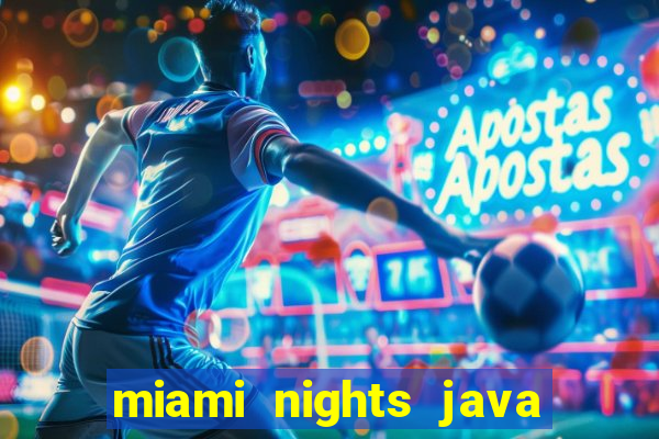 miami nights java pt-br 320x240