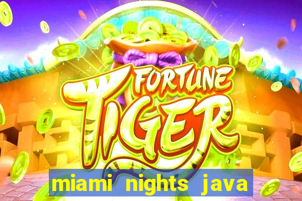 miami nights java pt-br 320x240