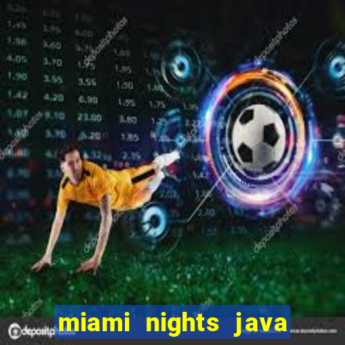 miami nights java pt-br 320x240