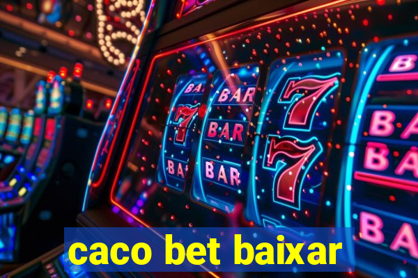 caco bet baixar