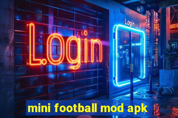 mini football mod apk