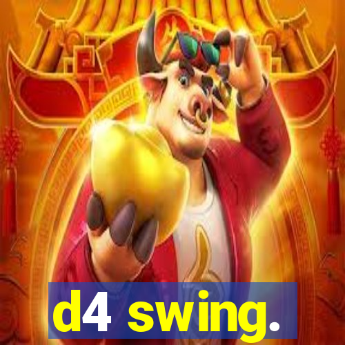 d4 swing.