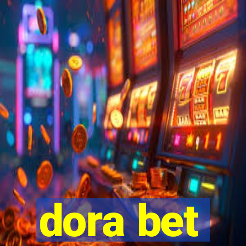 dora bet