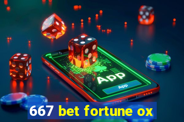 667 bet fortune ox