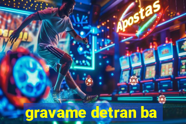 gravame detran ba