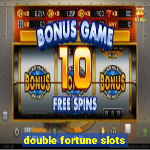 double fortune slots