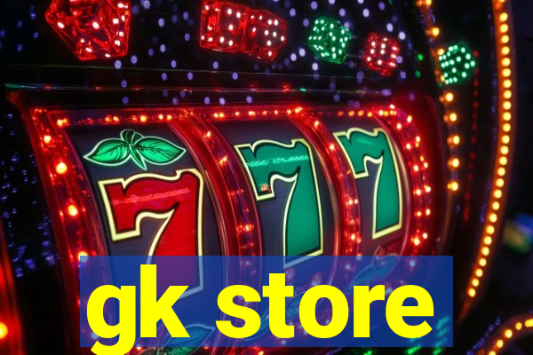 gk store