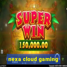 nexa cloud gaming