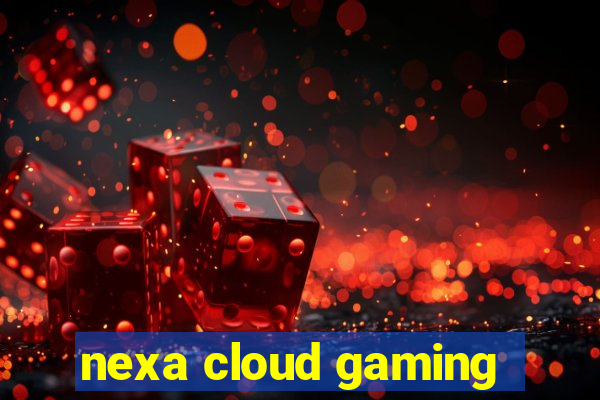 nexa cloud gaming