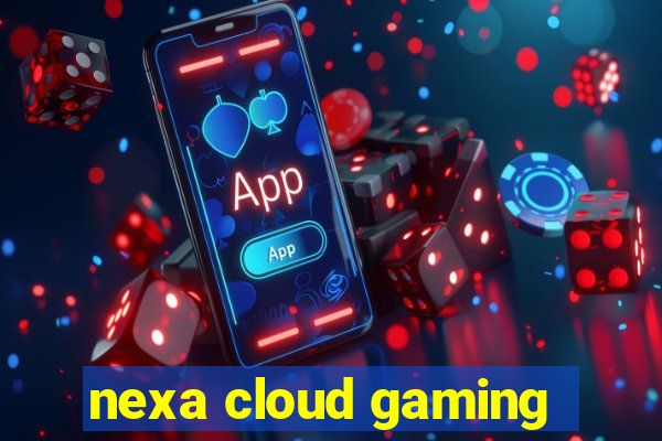 nexa cloud gaming