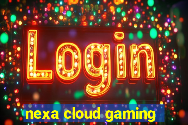 nexa cloud gaming