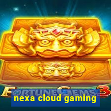 nexa cloud gaming