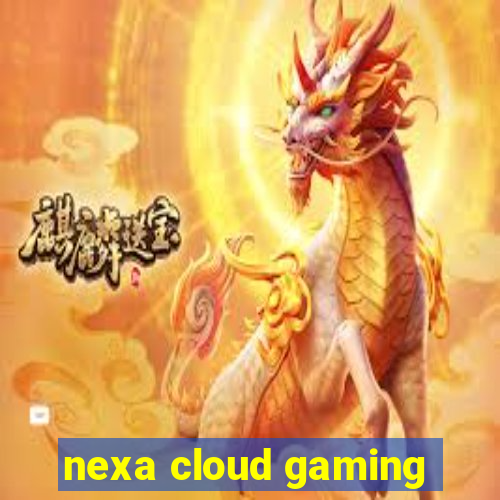 nexa cloud gaming