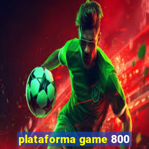 plataforma game 800