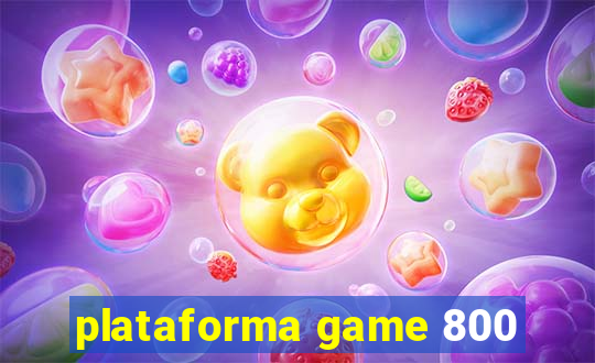 plataforma game 800