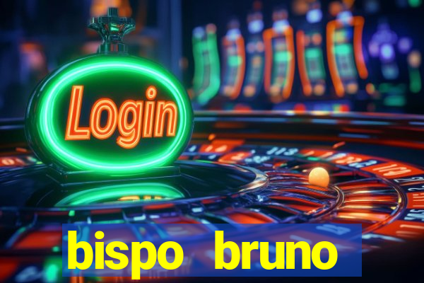 bispo bruno leonardo fortuna